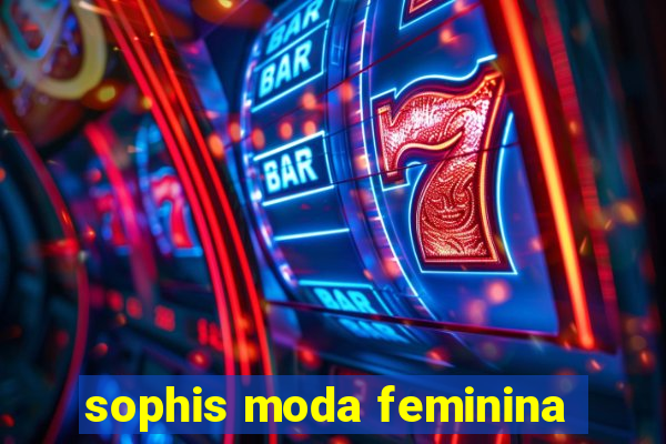 sophis moda feminina